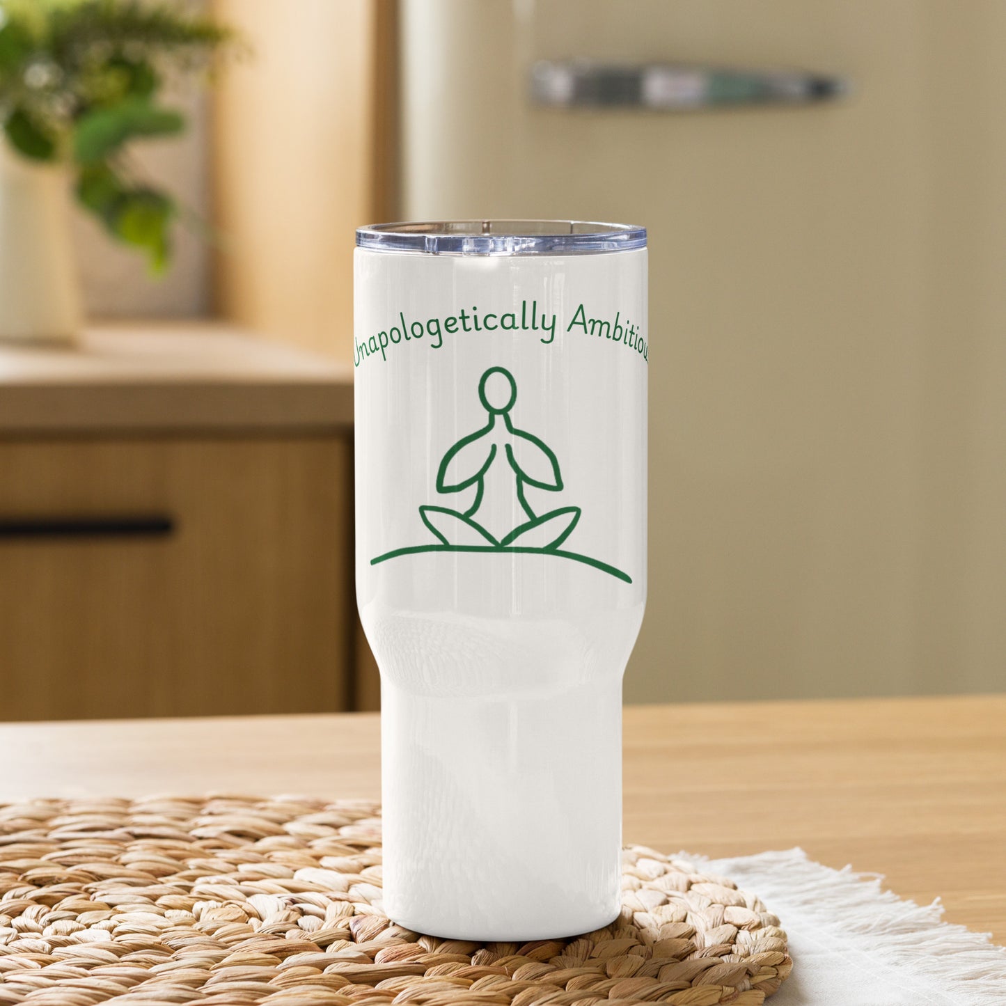 Timeless Truths: Unapologetically Ambitious Travel Mug